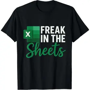 Freak in The Sheets, Accountant Funny Spreadsheet Excel T-Shirt