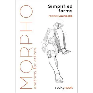 Morpho: Simplified Forms: Anatomy for Artists -- Michel Lauricella, Paperback