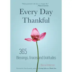 USED-Every Day Thankful: 365 Blessings, Graces and Gratitudes (Alcoholics Anonymous, Daily Reflections, Christian Devotional, Gratitude, Blessings, Acts of by Anderson, Becca (Paperback)