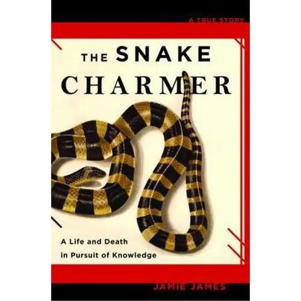 USED Book - The Snake Charmer: A Life and Death in Pursuit of Knowledge by Jamie James (Hardcover) - english