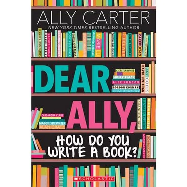Used Scholastic Book - Dear Ally, How Do You Write a Book? by Ally Carter (Soft Covers, English) - Definitive Guide to Writing a Novel with Behind-the-Scenes Look