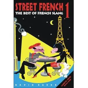 USED-Street French 1: The Best of French Slang by David Burke (Paperback)
