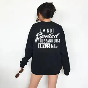 Not Spoiled Just Loved T-Shirt | Confident Wife Sweatshirt | Sassy Married Life Hoodie for Women