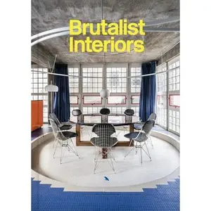 Brutalist Interiors -- Blake Gopnik, Hardcover