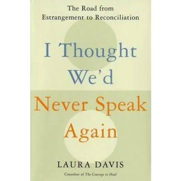 USED Book - I Thought We'd Never Speak Again: The Road from Estrangement to Reconciliation by Laura Davis (Hardcover) - english