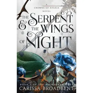 The Serpent & the Wings of Night Book 1 of the Nightborn Duet (Crowns of Nyaxia, 1) Paperback