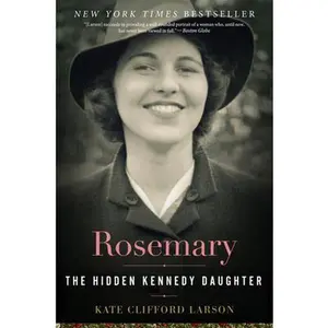USED-Rosemary: The Hidden Kennedy Daughter by Larson, Kate Clifford (Paperback)