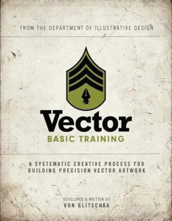 USED Book - Vector Basic Training: A Systematic Creative Process for Building Precision Vector Artwork by Von Glitschka (Paperback) - english