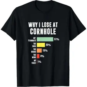 Men's 100% Cotton Humorous "Why I Fail At Cornhole" Cornhole Player T-Shirt