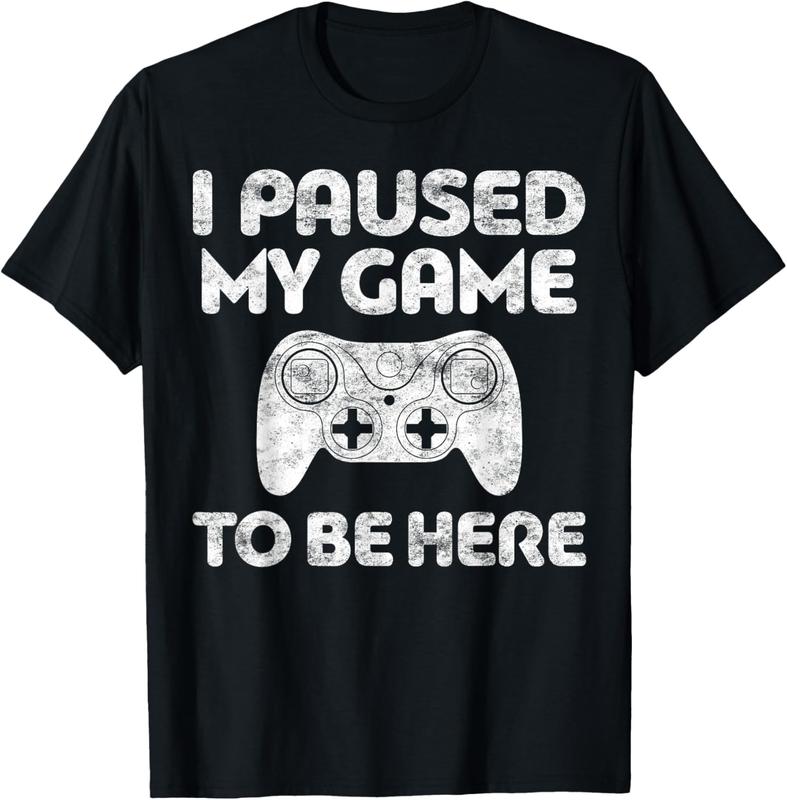 100% cotton I Paused My Game To Be Here Shirt Video Gamer T-Shirt