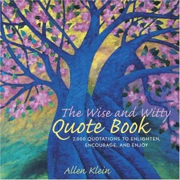 Used Edition Thematic Quotations Book - The Wise and Witty Quote Book, 2000+ Motivational & Inspirational Quotes for Life Enlightenment, Encouragement & Enjoyment, Allen Klein (Hardcover, English) - School & Educational Office Stationery Supply