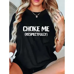 Unisex Cotton Graphic Tee with Humorous Choke Me Respectfully Design Perfect for Casual Wear