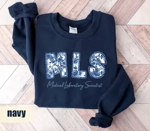 Medical Laboratory Scientist T-Shirt Or Sweatshirt ,   MLS tshirt Pathology Sweater Gift for Clinical Lab Week t-shirt, medical worker Clothes Unisex