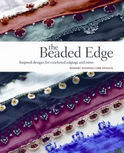 USED-The Beaded Edge: Inspired Designs for Crocheted Edgings and Trims by Midori Nishida (Paperback)
