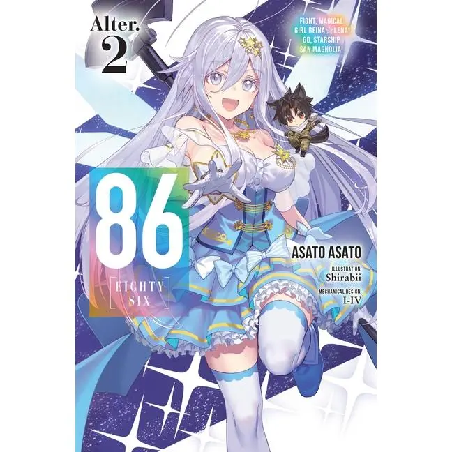 86--Eighty-Six Alter.2 (Light Novel): Fight, Magical Girl Reina Lena! Go, Starship San Magnolia! by Asato Asato (Paperback)