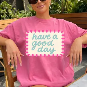 Comfort Colors Have a Good Day Shirt - Unisex Apparel Relaxed Fit Printed In The USA Clothing Womenswear Casual Comfort Cotton Top Athletic Boho Chic