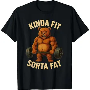 Kinda Fit Sorta Fat Funny Gym Bear Weightlifting Workout T-Shirt