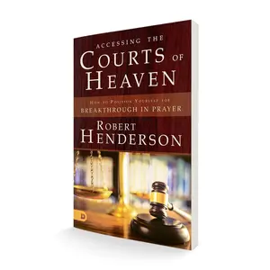 Accessing the Courts of Heaven