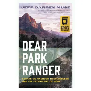 USED Book - Dear Park Ranger: Essays on Manhood, Restlessness, and the Geography of Hope by Muse, Jeff Darren (Paperback) - english