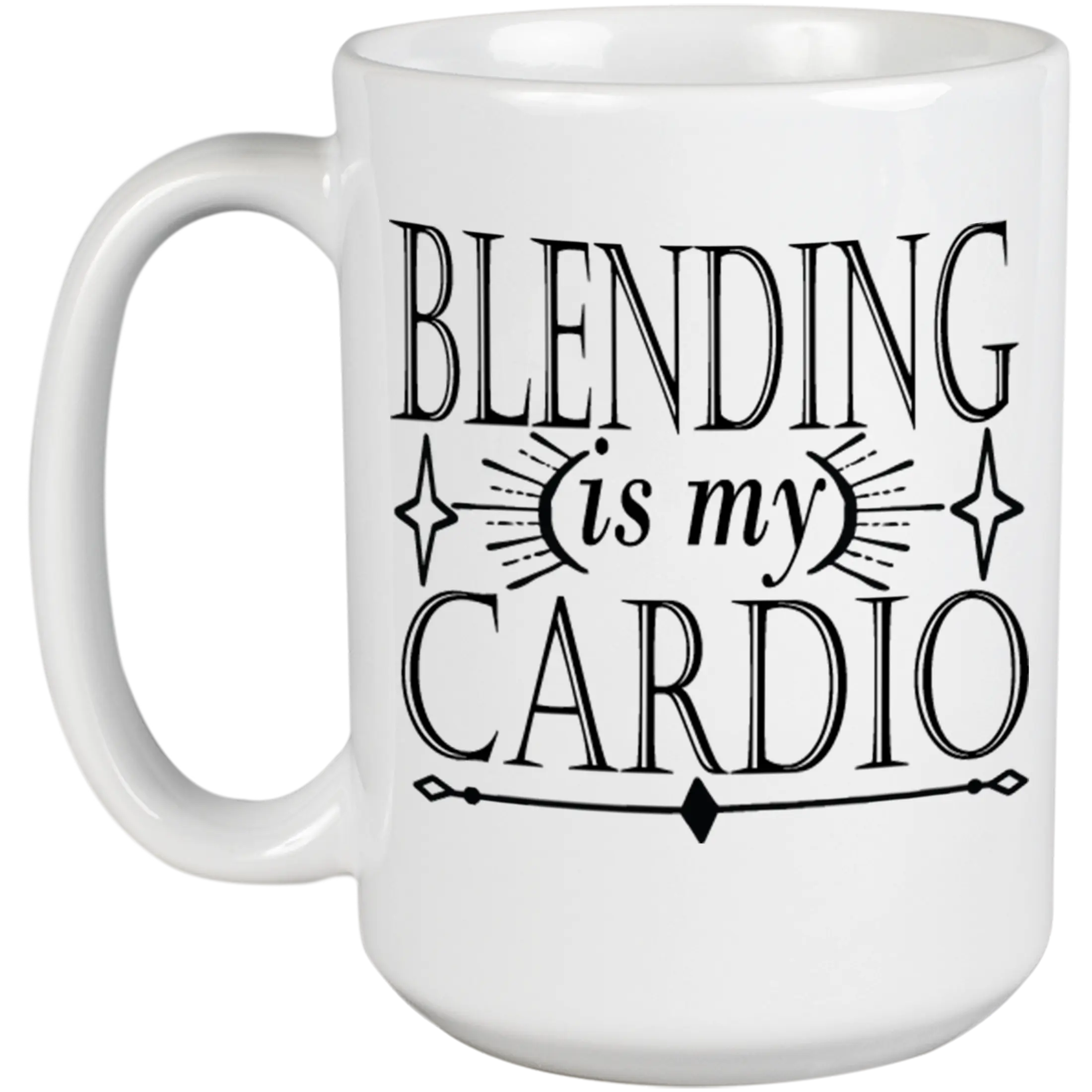Blending Is My Cardio, Exercise & Beauty Humor Quote - Beauty Themed Merch for Makeup Artist or Cosmetologist, Gift for Makeup Lovers & Beauticians, White Mug 15oz