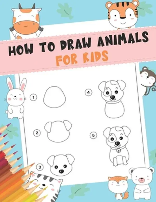 How to Draw Animals For Kids: Fun, Simple Step-by-Step English Learning Activity Book - Toddlers Resource to Build Motor Skills, The Nguyen, Paperback, Coloring Book, 11.02" h x 8.5" l x 0.21" w