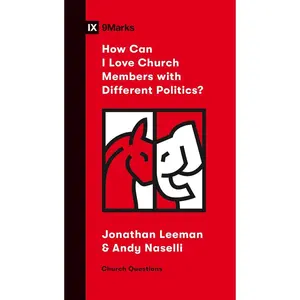 How Can I Love Church Members with Different Politics? (Church Questions) Paperback – March 10, 2020