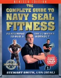 USED-The Complete Guide to Navy SEAL Fitness: Featuring the 12 Weeks to BUD/S Workout (Includes Bonus DVD) by Stewart Smith LT  USN (Paperback)
