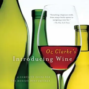 USED-Oz Clarke's Introducing Wine: A Complete Guide for the Modern Wine Drinker by Oz Clarke (Paperback)