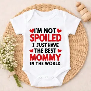 I'm Not Spoiled I Just Have The Best Mommy In The World Baby Bodysuit Casual Short SleeveRomper Crew Neck Outfit for Baby Boys & Girls  Breathable Coming Home Outfit Newborn Gift Comfort Baby Clothes for Outdoor Daily Wear