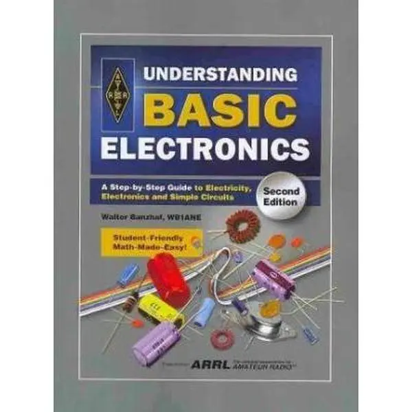 USED Book - Understanding Basic Electronics – A Step-by-Step Guide to Electricity, Electronics, and Simple Circuits by ARRL Inc. (Paperback) - english