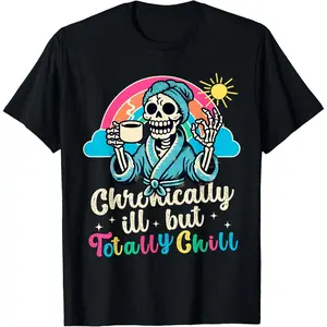 Cotton Graphic Tees Streetwear Gifts  Chronically ill Skeleton Invisible Illness Chronic Pain MS funny T-Shirt