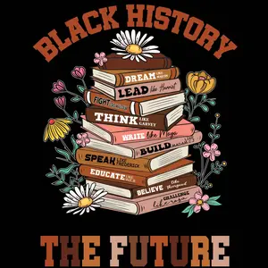 BLACK HISTORY DTF TRANSFER with Inspirational Quotes and Floral Design for Educational Use