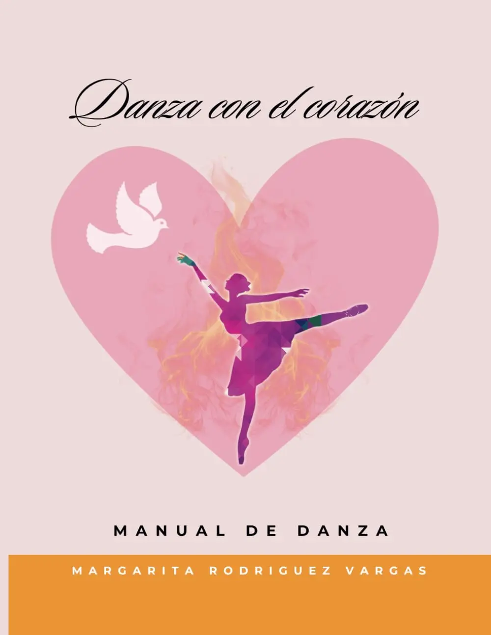 Danza con el corazón: Manual de danza (Spanish Edition)