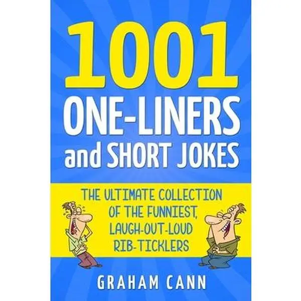 USED Book - 1001 One-Liners and Short Jokes: The Ultimate Collection Of The Funniest, Laugh-Out-Loud Rib-Ticklers by Cann, Graham (Paperback) - english