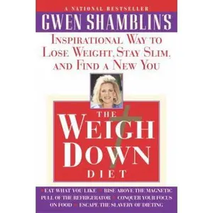 USED-The Weigh Down Diet: Inspirational Way to Lose Weight, Stay Slim, and Find a New You by Shamblin, Gwen (Paperback)