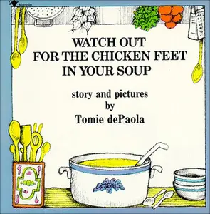 USED-Watch Out for the Chicken Feet in Your Soup by dePaola, Tomie (Library Binding)