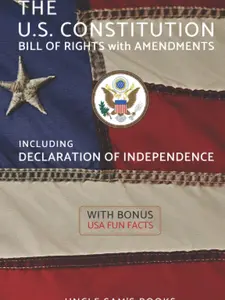 The U.S. Constitution, Declaration of Independence, Bill of Rights with Amendments: Pocket Size (Annotated)