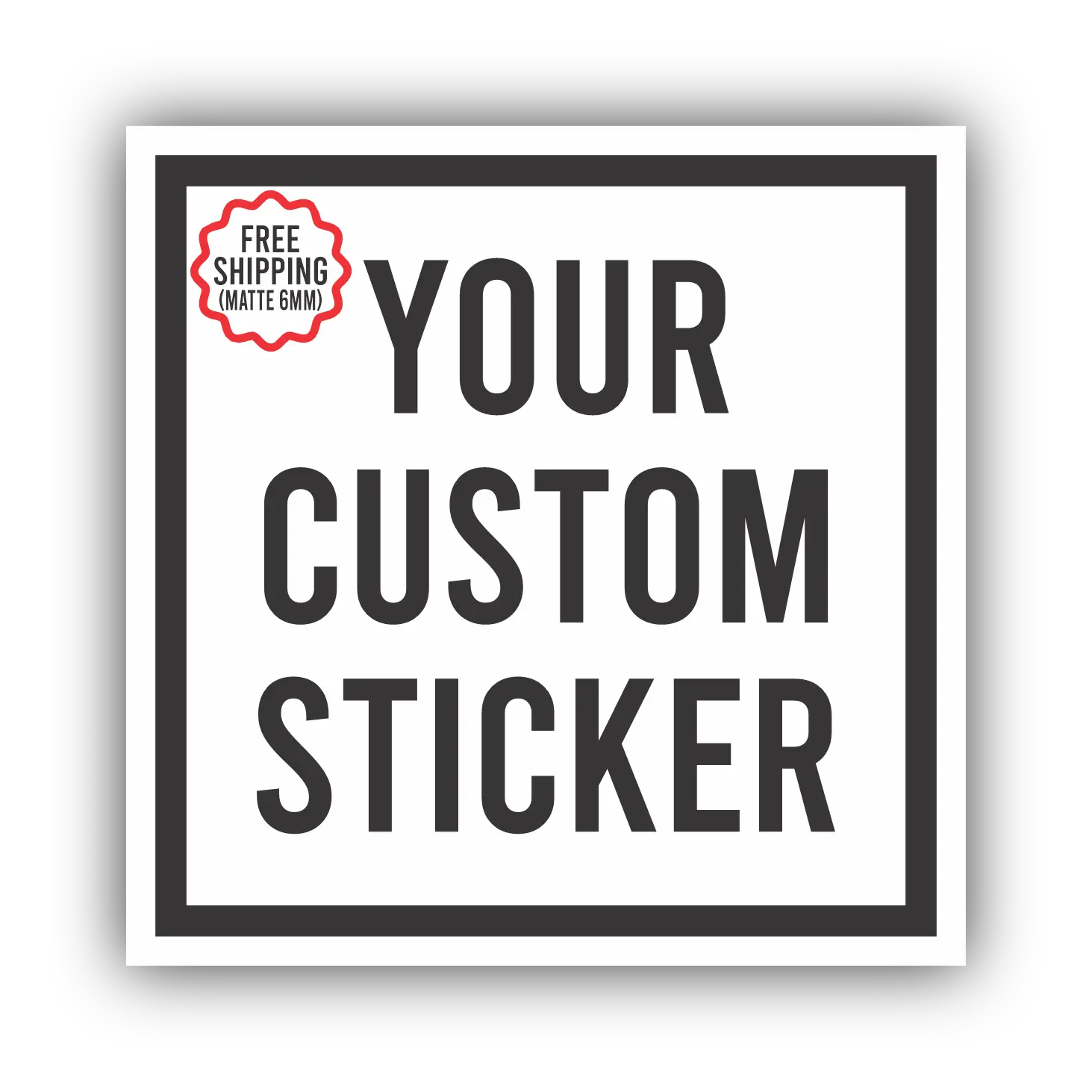 Custom Square Matte Stickers 6mm Thick | Premium Waterproof, UV, & Weather Resistant.