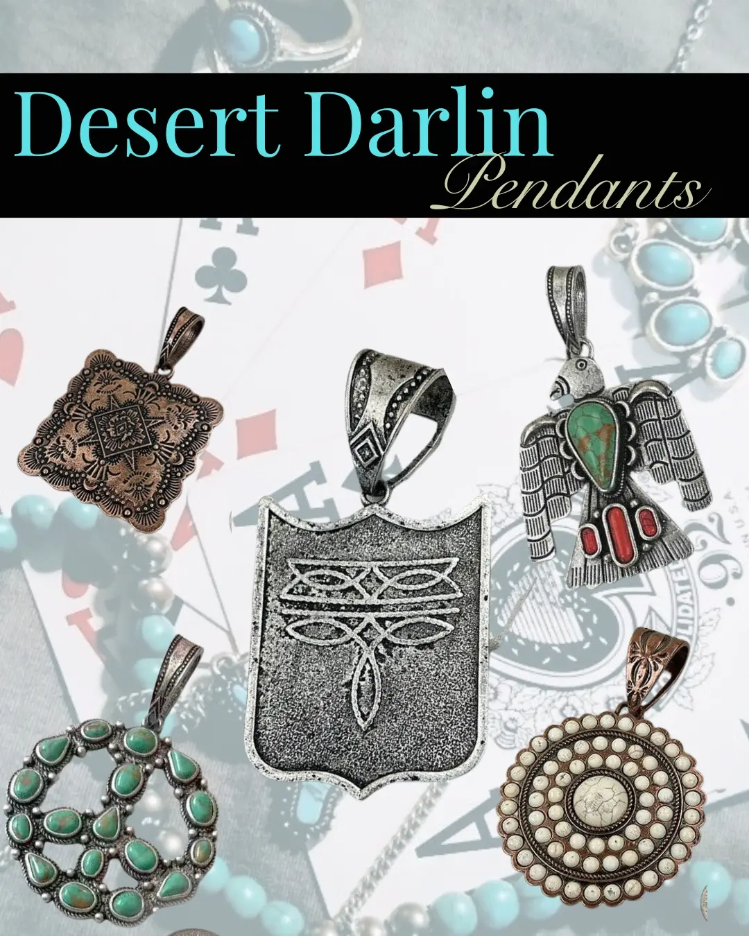 Desert Darlin Pendants