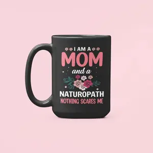 Naturopath Mom Gifts, Naturopath Mug, Woman Naturopath, I Am a Mom and a Naturopath Nothing Scares Me, Mother's Day, Naturopathic Doctor Ceramic Drinkware