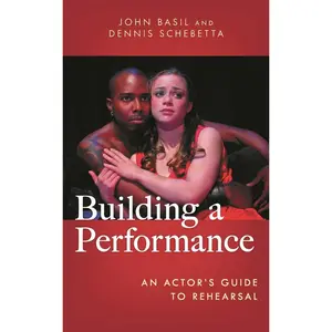 USED-Building a Performance: An Actor's Guide to Rehearsal by Basil, John (Hardcover)