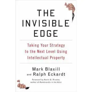 USED-The Invisible Edge: Taking Your Strategy to the Next Level Using Intellectual Property by Blaxill, Mark (Hardcover)