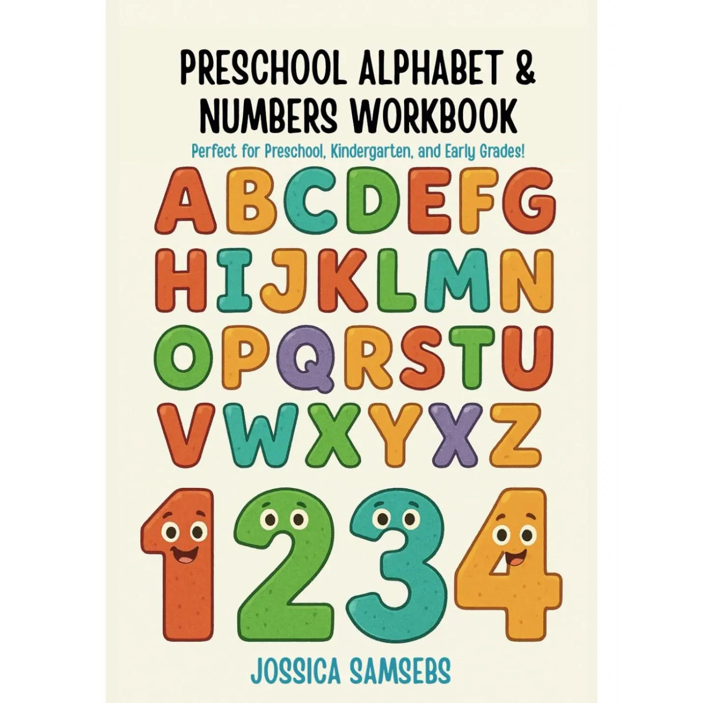 Preschool Alphabet and Numbers Workbook: 140 Activity Pages to Practice ABCs, 1,2,3... Tracing, and Writing: Perfect for Preschool