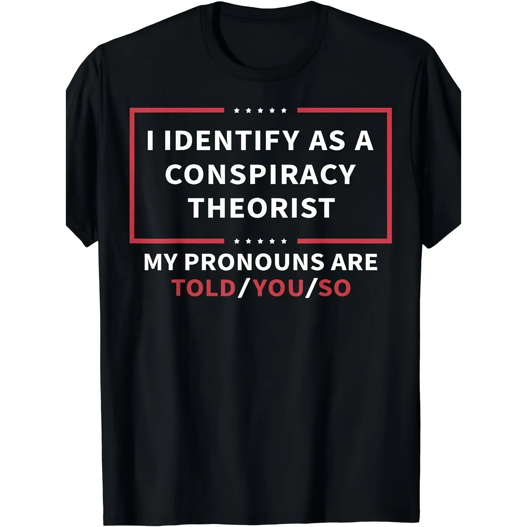 I Identify As A Conspiracy Theorist T-Shirt - Unisex Retro Graphic Tee with Pronoun Statement, 220gsm Pure, Casual Round Neck Shirt for Men & Women, Funny Conspiracy Funny Theory Apparel