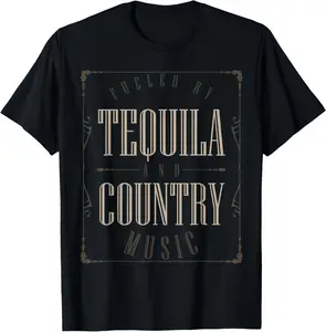 100% Cotton Tequila Drinking Western Lifestyle Country Music T-Shirt