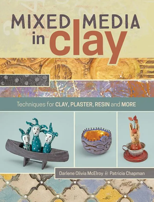 USED-Mixed Media in Clay: Techniques for Paper Clay, Plaster, Resin and More by McElroy, Darlene Olivia (Paperback)