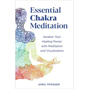 USED-Essential Chakra Meditation: Awaken Your Healing Power with Meditation and Visualization by Pfender, April (Paperback)