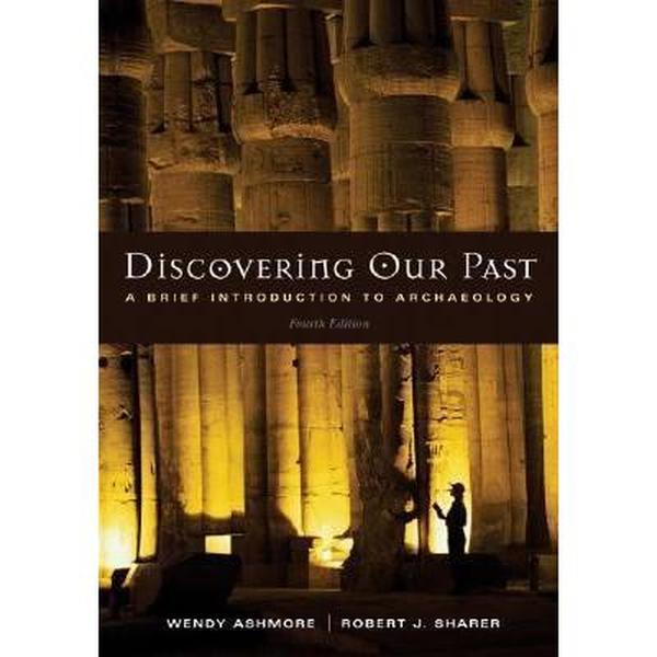 USED-Discovering Our Past: A Brief Introduction to Archaeology by Sharer, Robert J. (Paperback)