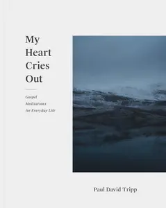 USED Book - My Heart Cries Out: Gospel Meditations for Everyday Life by Tripp, Paul David (Paperback) - english