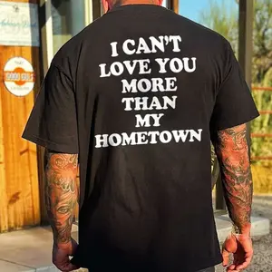 I Can't Love You More Than My Hometown T-shirt